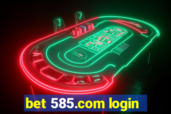 bet 585.com login